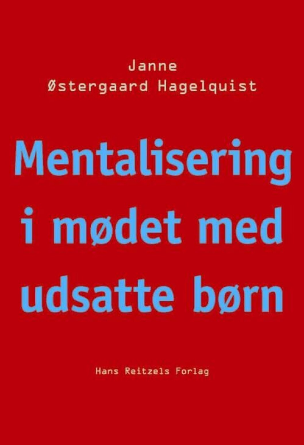 Mentalisering i mødet med udsatte børn Mentalisering i mødet med udsatte børn