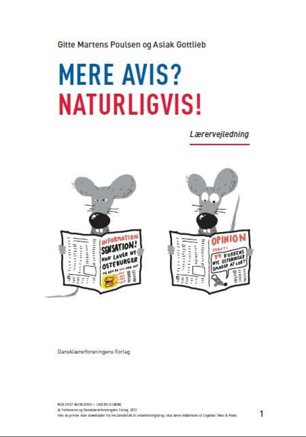 Mere avis? Naturligvis! Mere avis? Naturligvis!