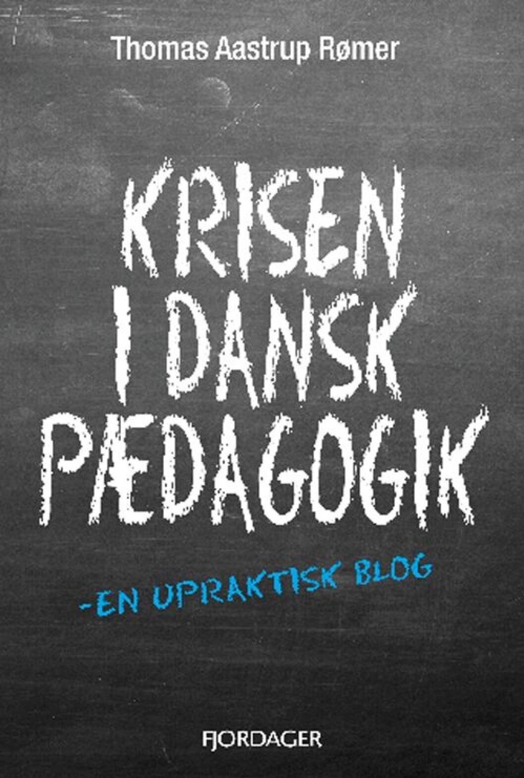 Krisen i dansk pædagogik Krisen i dansk pædagogik