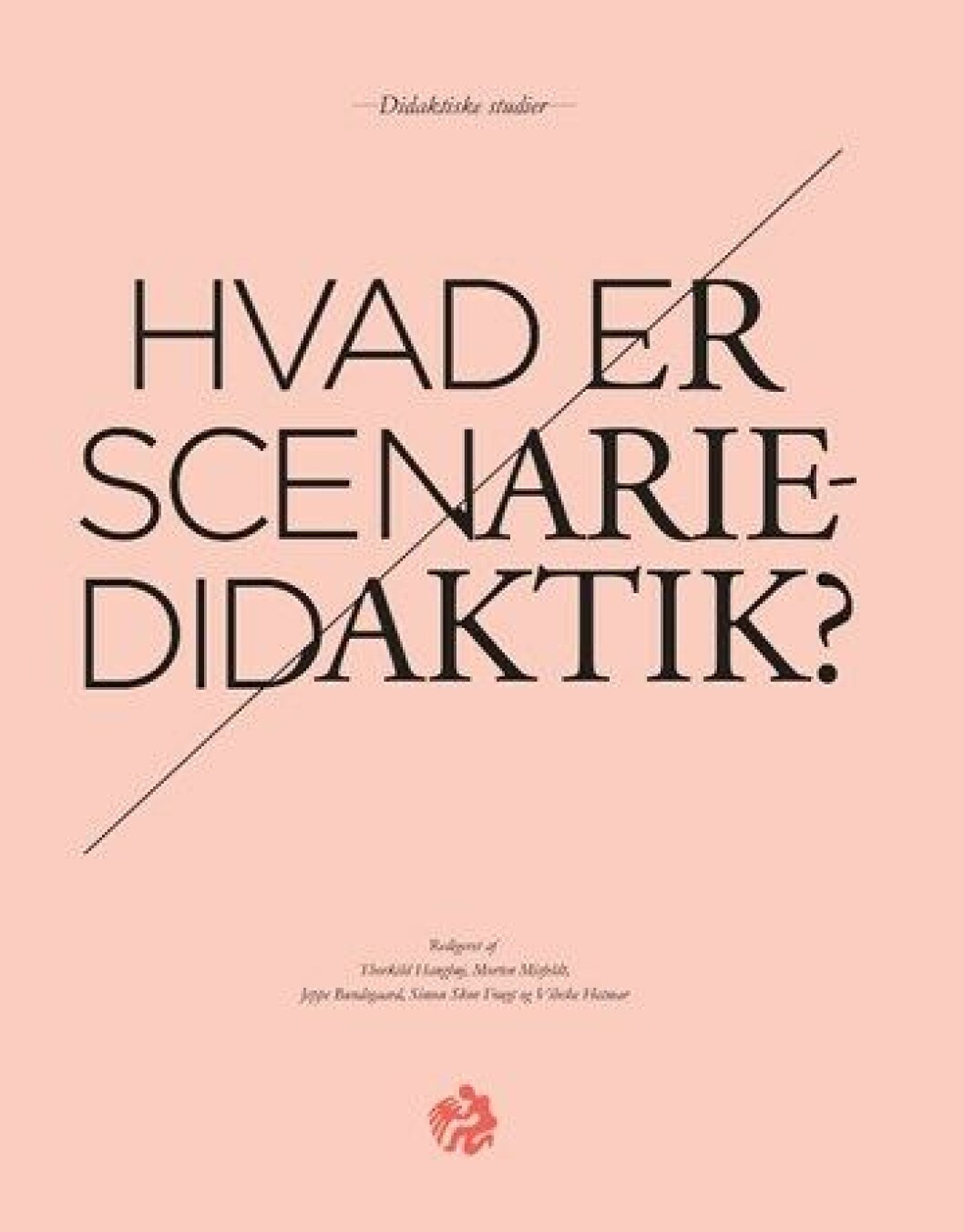 Hvad er scenariedidaktik? Hvad er scenariedidaktik?