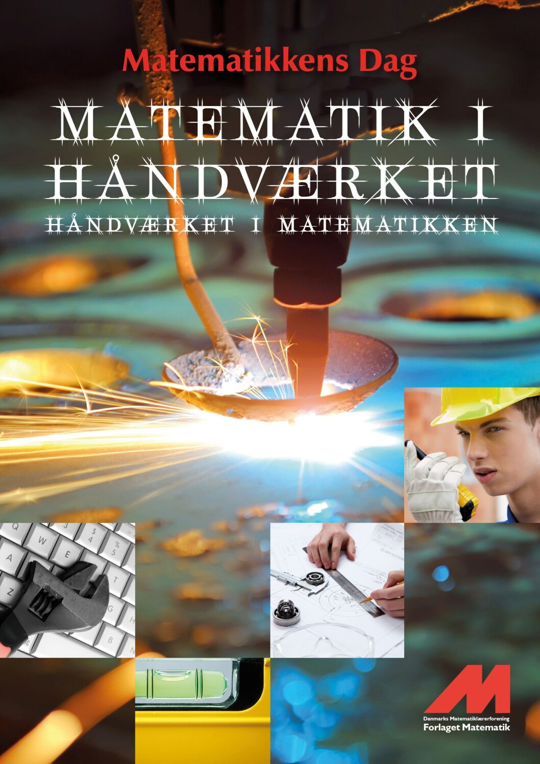Matematik i håndværket - Håndværket i matematikken Matematik i håndværket - Håndværket i matematikken