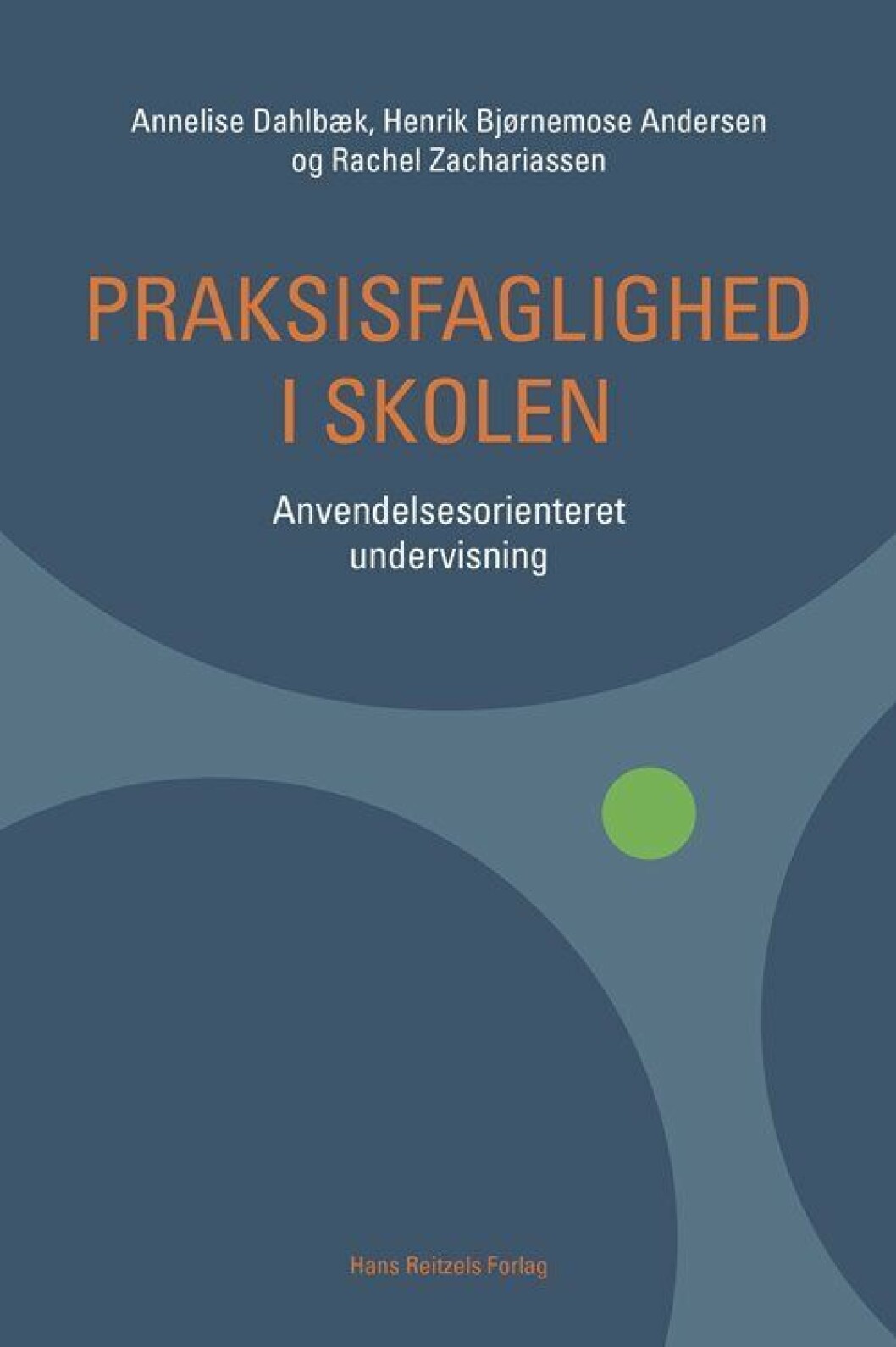 Praksisfaglighed i skolen Praksisfaglighed i skolen