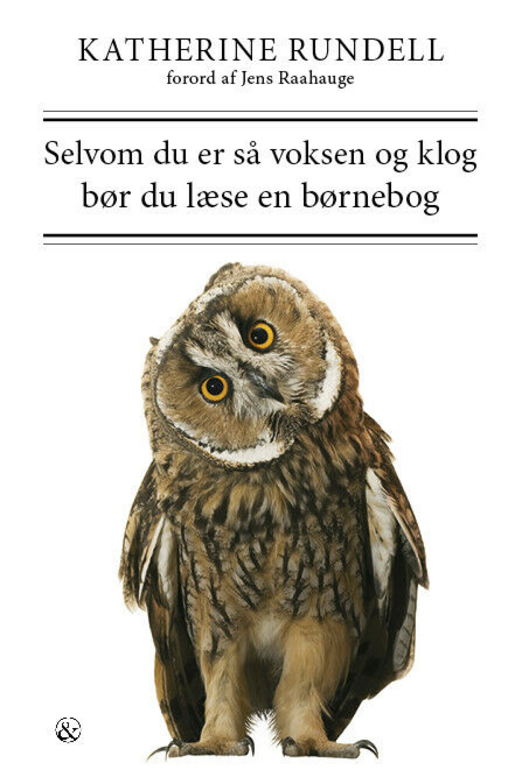 Selvom du er så voksen og klog bør du læse en børnebog Selvom du er så voksen og klog bør du læse en børnebog