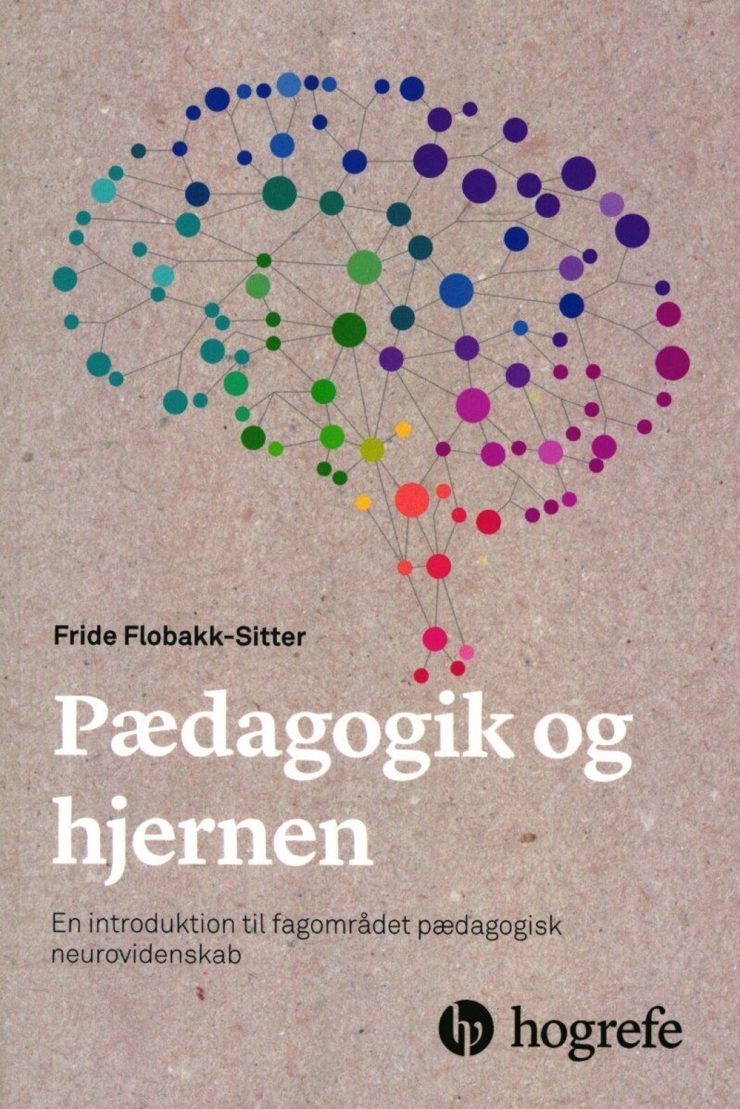 Pædagogik og hjernen Pædagogik og hjernen