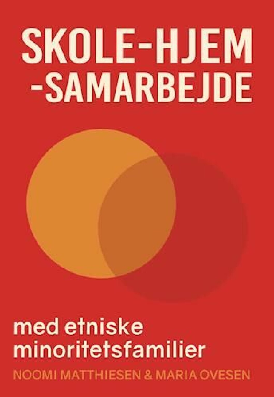Skole-hjem-samarbejde - med etniske minoritetsfamilier Skole-hjem-samarbejde - med etniske minoritetsfamilier