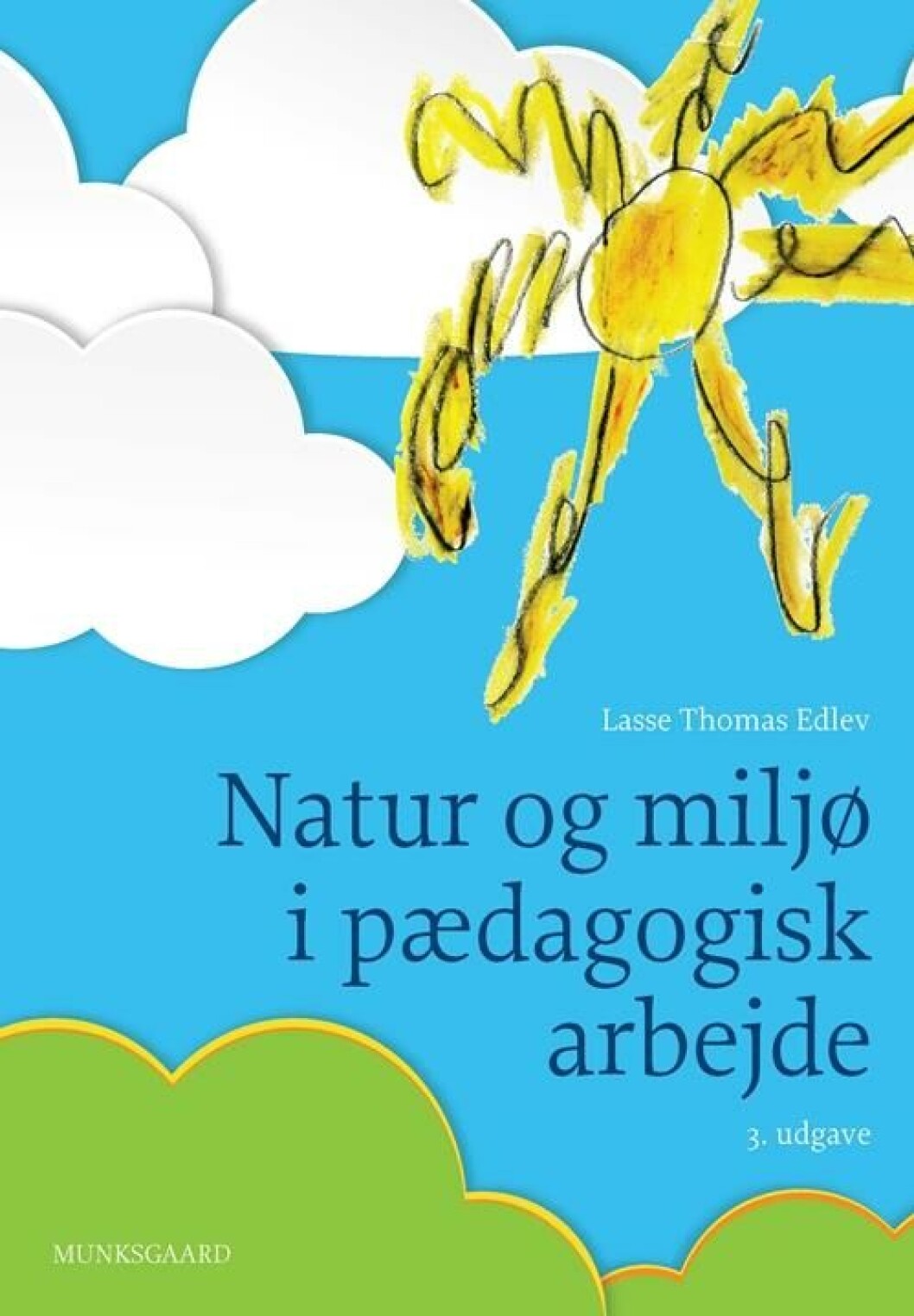 Natur og miljø i pædagogisk arbejde Natur og miljø i pædagogisk arbejde