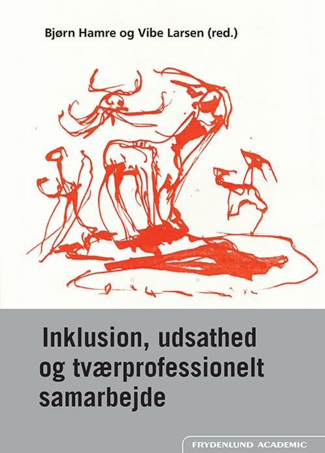 Inklusion, udsathed og tværprofessionelt samarbejde Inklusion, udsathed og tværprofessionelt samarbejde