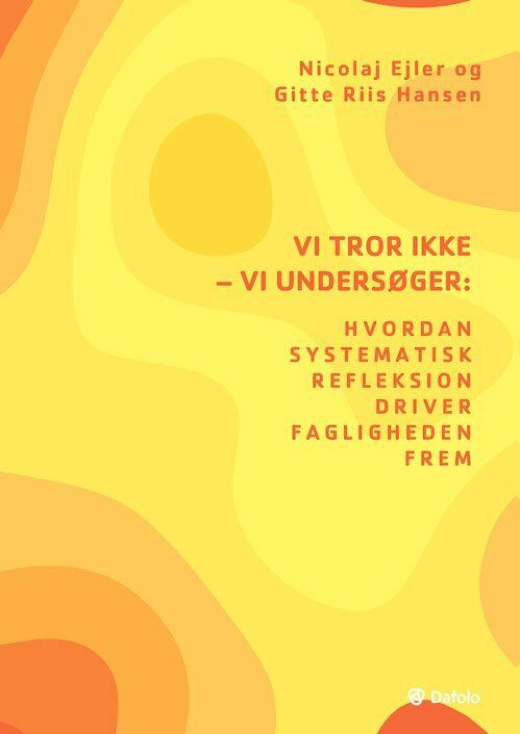 Vi tror ikke - vi undersøger Vi tror ikke - vi undersøger