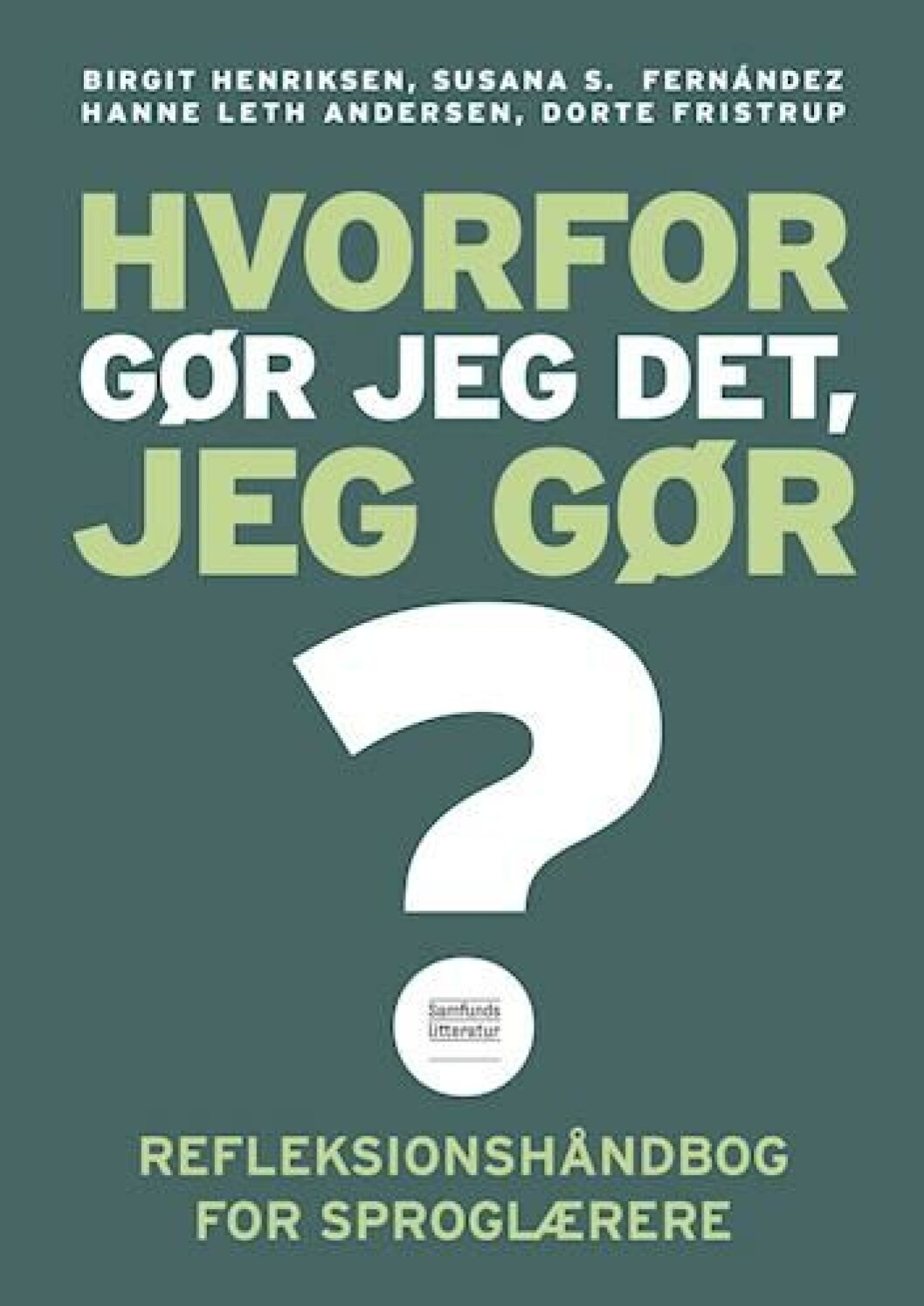 Hvorfor gør jeg det, jeg gør? Hvorfor gør jeg det, jeg gør?
