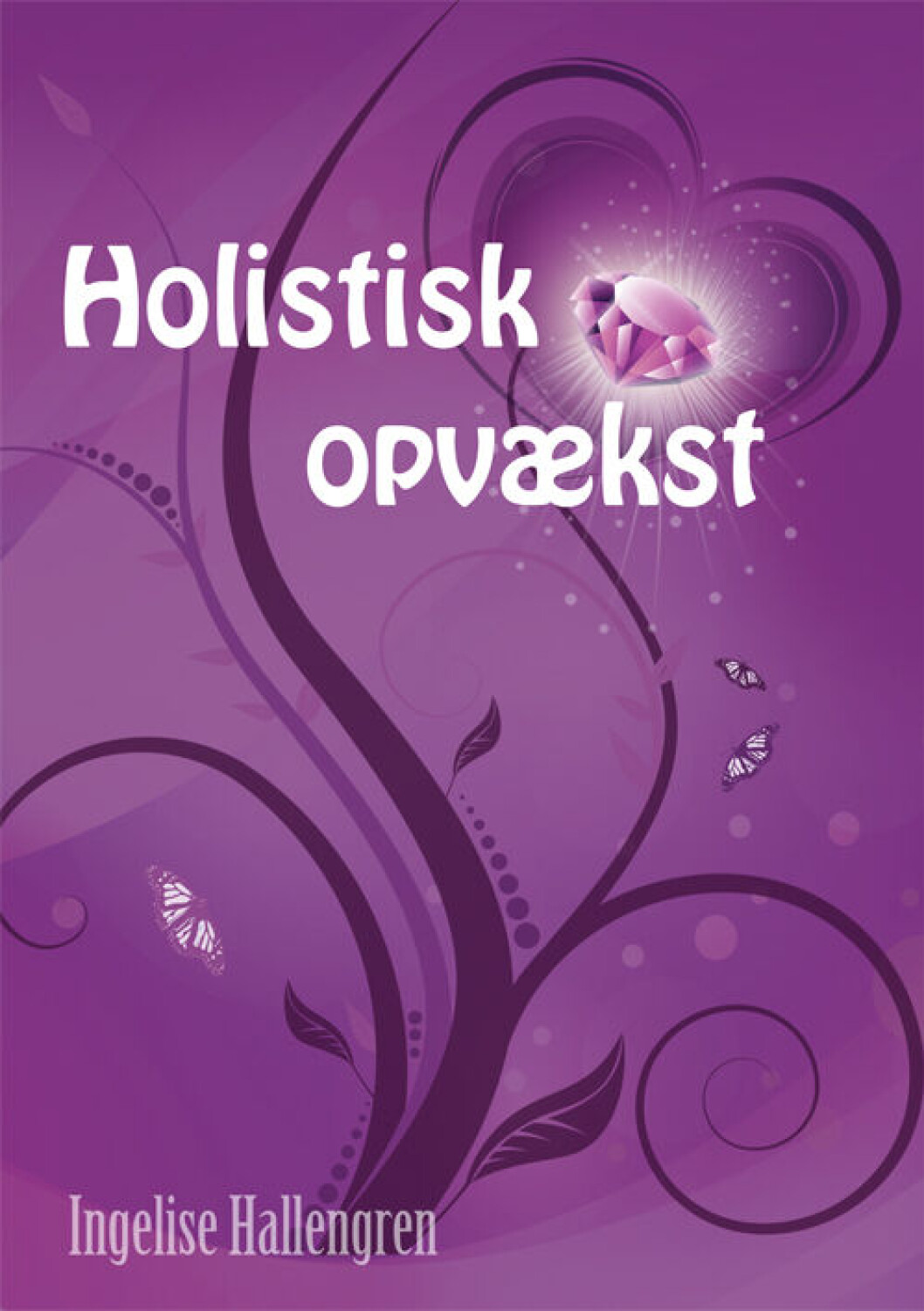 Holistisk opvækst Holistisk opvækst