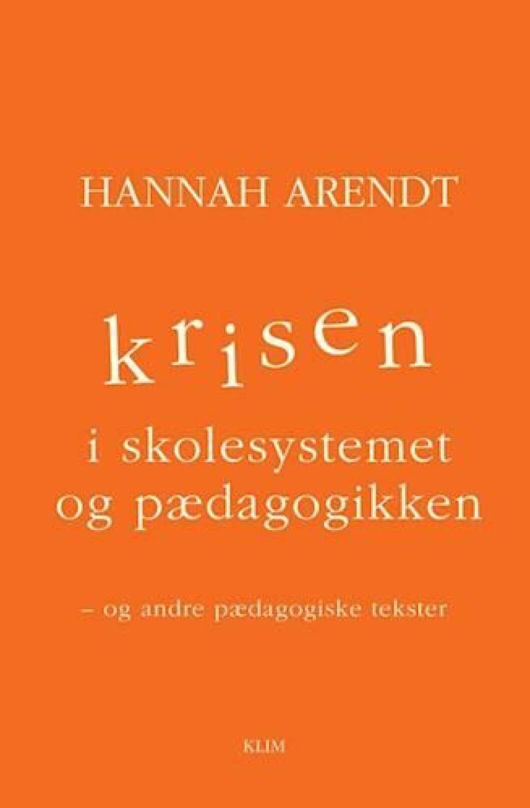Krisen i skolesystemet og pædagogikken Krisen i skolesystemet og pædagogikken