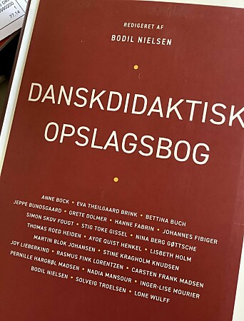Danskdidaktisk opslagsbog Redigeret af Bodil Niesen Hans Reitzels Forlag, 557 sider 2022